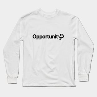 Opportunity artistic typography design Long Sleeve T-Shirt